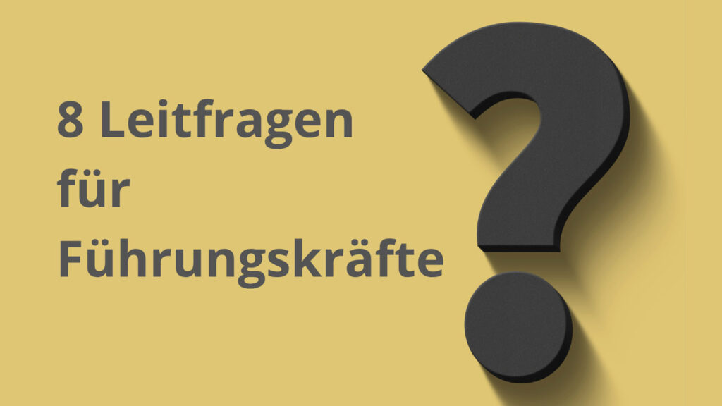 8 Leitfragen für Führungskräfte